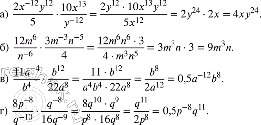 Изображение 216. Упростите выражение:а)  (2x^(-12) y^12)/5•(10x^13)/y^(-12) ; б)  (12m^6)/n^(-6) •(3m^(-3) n^(-5))/4; в)  (11a^(-4))/b^4 •b^12/(22a^8 );  г) ...